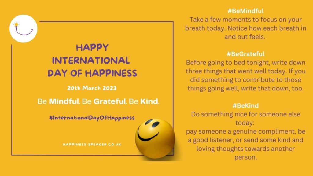 International Day of Happiness 2023 landscape image with "Be Mindful. Be Grateful. Be Kind." advice.